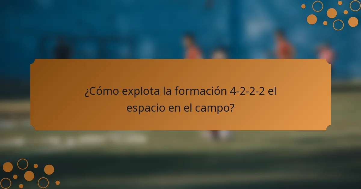 ¿Cómo explota la formación 4-2-2-2 el espacio en el campo?