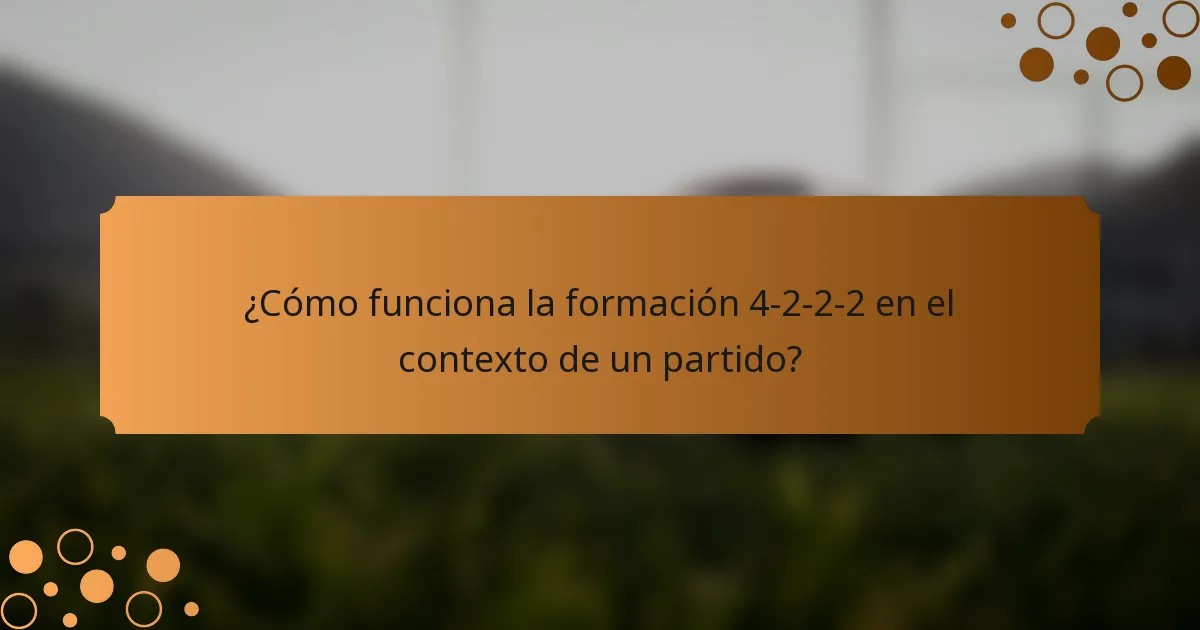¿Cómo funciona la formación 4-2-2-2 en el contexto de un partido?