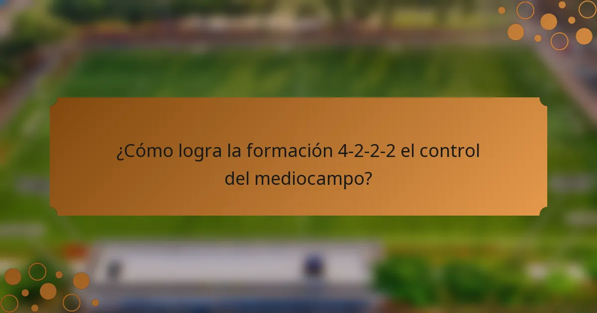¿Cómo logra la formación 4-2-2-2 el control del mediocampo?