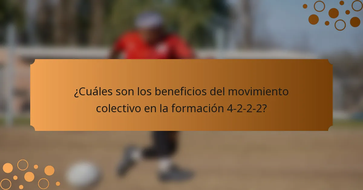 ¿Cuáles son los beneficios del movimiento colectivo en la formación 4-2-2-2?
