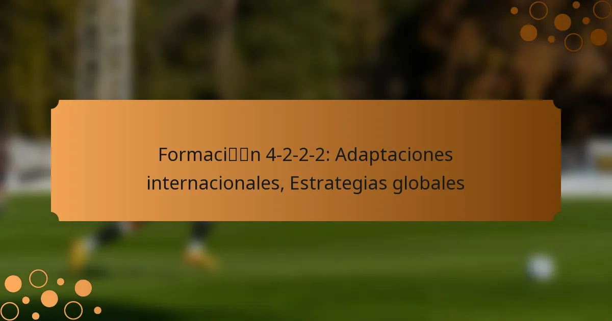 Formación 4-2-2-2: Adaptaciones internacionales, Estrategias globales