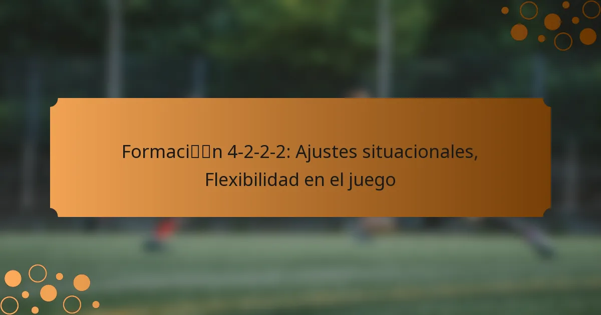 Formación 4-2-2-2: Ajustes situacionales, Flexibilidad en el juego