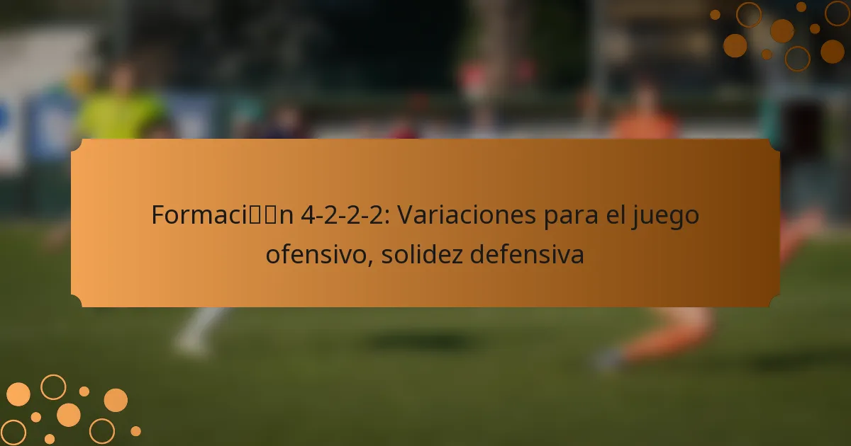Formación 4-2-2-2: Variaciones para el juego ofensivo, solidez defensiva
