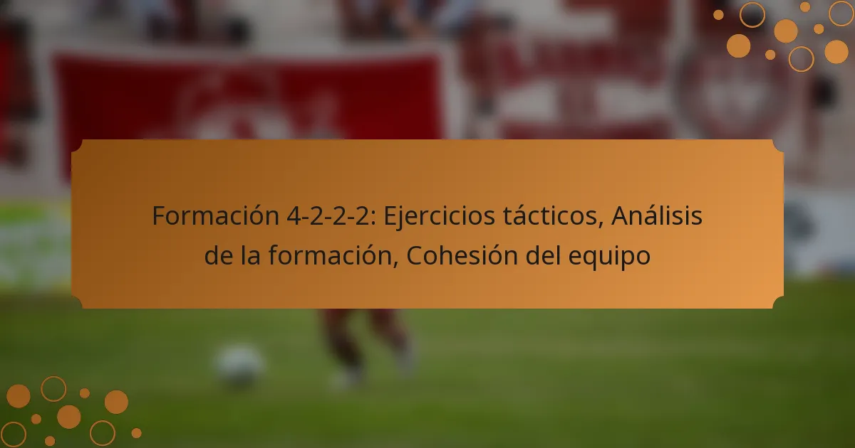 Formación 4-2-2-2: Ejercicios tácticos, Análisis de la formación, Cohesión del equipo