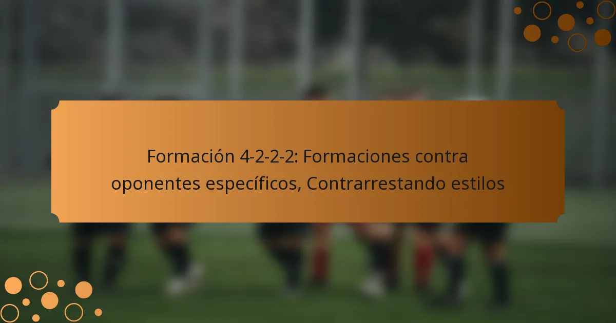 Formación 4-2-2-2: Formaciones contra oponentes específicos, Contrarrestando estilos