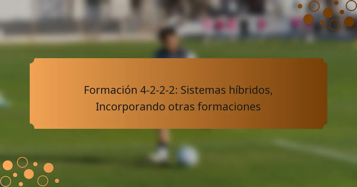 Formación 4-2-2-2: Sistemas híbridos, Incorporando otras formaciones