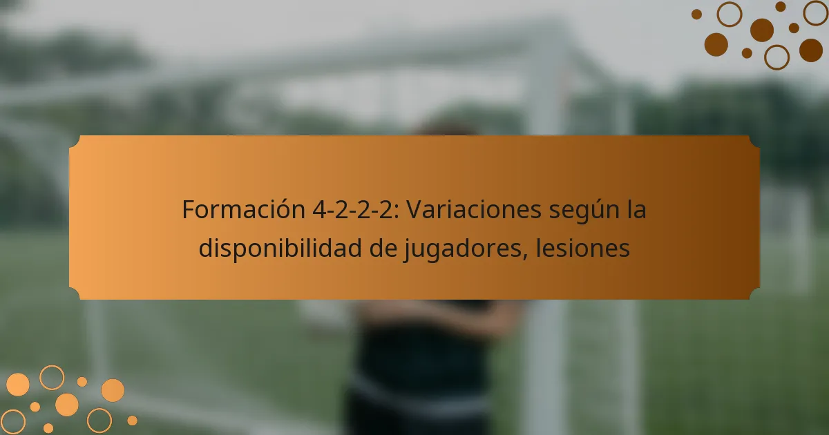Formación 4-2-2-2: Variaciones según la disponibilidad de jugadores, lesiones