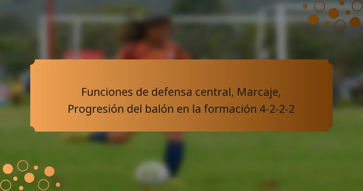 Funciones de defensa central, Marcaje, Progresión del balón en la formación 4-2-2-2