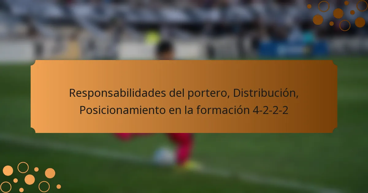 Responsabilidades del portero, Distribución, Posicionamiento en la formación 4-2-2-2