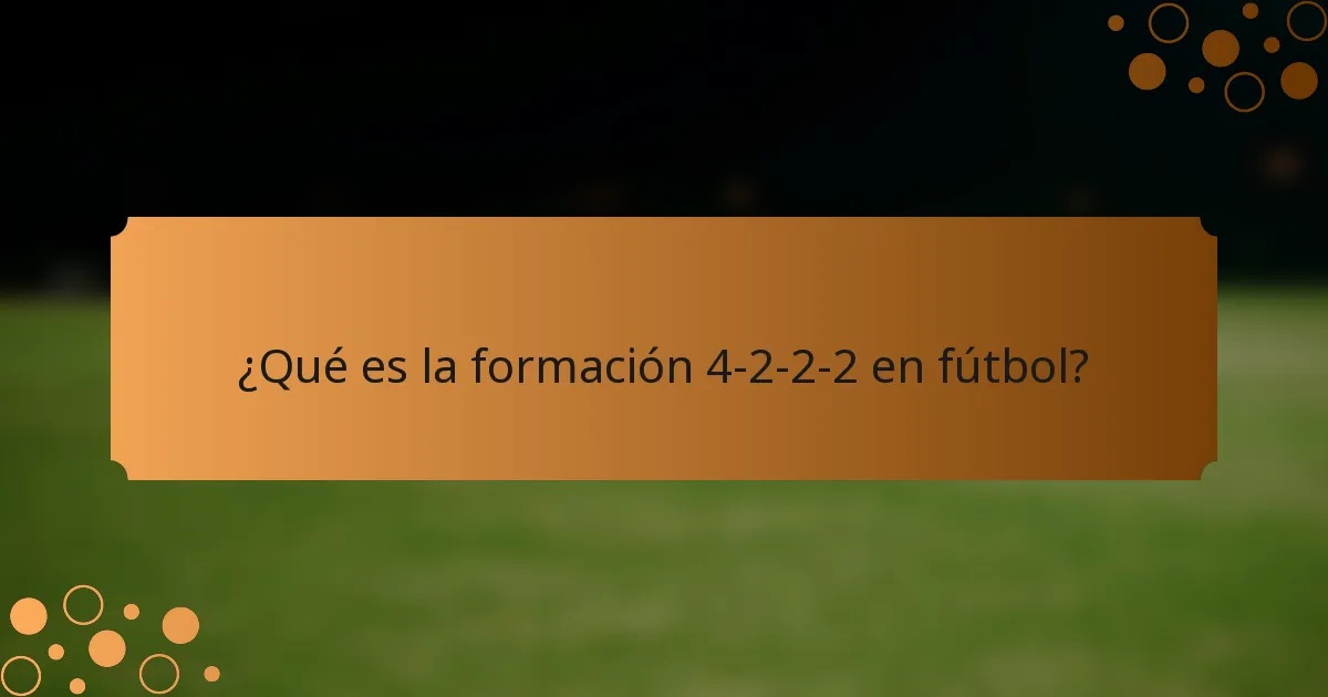 ¿Qué es la formación 4-2-2-2 en fútbol?
